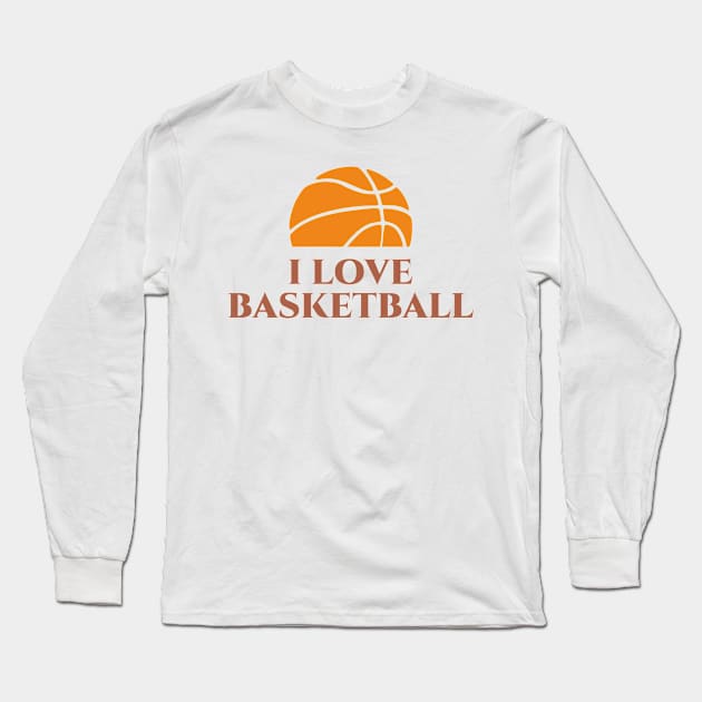 I LOVE BASKETBALL Long Sleeve T-Shirt by alfandi